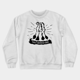 Salem Witch Trials 1692 You Missed One Halloween Crewneck Sweatshirt